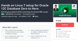 A1 Resource FREE Udemy Courses Nov 18, 2017 – Hands on Linux 7 setup for Oracle 12C Database Zero to Hero