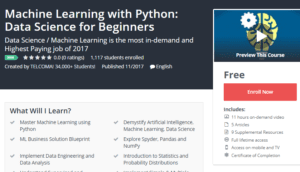 A1 Resource FREE Udemy Courses Nov 18, 2017 – Machine Learning with Python Data Science for Beginners